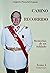 Camino Recorrido, Memorias de un Soldado (Tomo 3, Parte I)