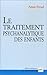 Le Traitement psychanalytique des enfants de Anna Freud (30 septembre 2002) Broché
