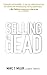 Selling is Dead: Moving Beyond Traditional Sales Roles and Practices to Revitalize Growth Hardcover June 22, 2005