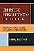 Chinese Perceptions of the U.S.: An Exploration of China's Foreign Policy Motivations by Biwu Zhang (2013-05-03)