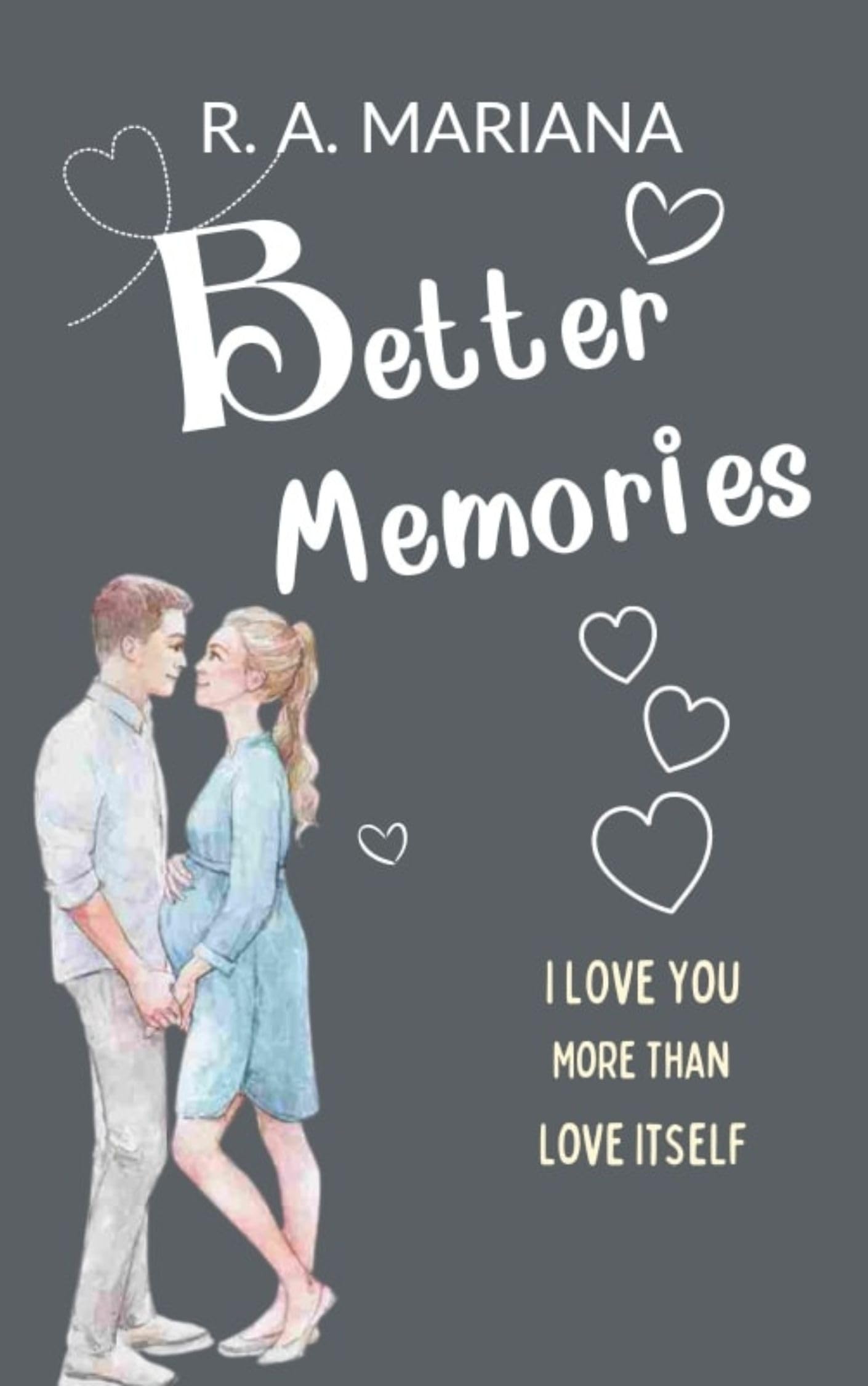 Better Memories: Romantic Comedy Love Story (Better Together Book 3)