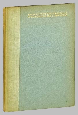 Rare Antique Elizabeth Barrett Browning / Sonnets from the Portuguese / Limited Edition 1914 [Hardcover] Elizabeth Barrett Browning