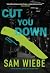 Cut You Down
