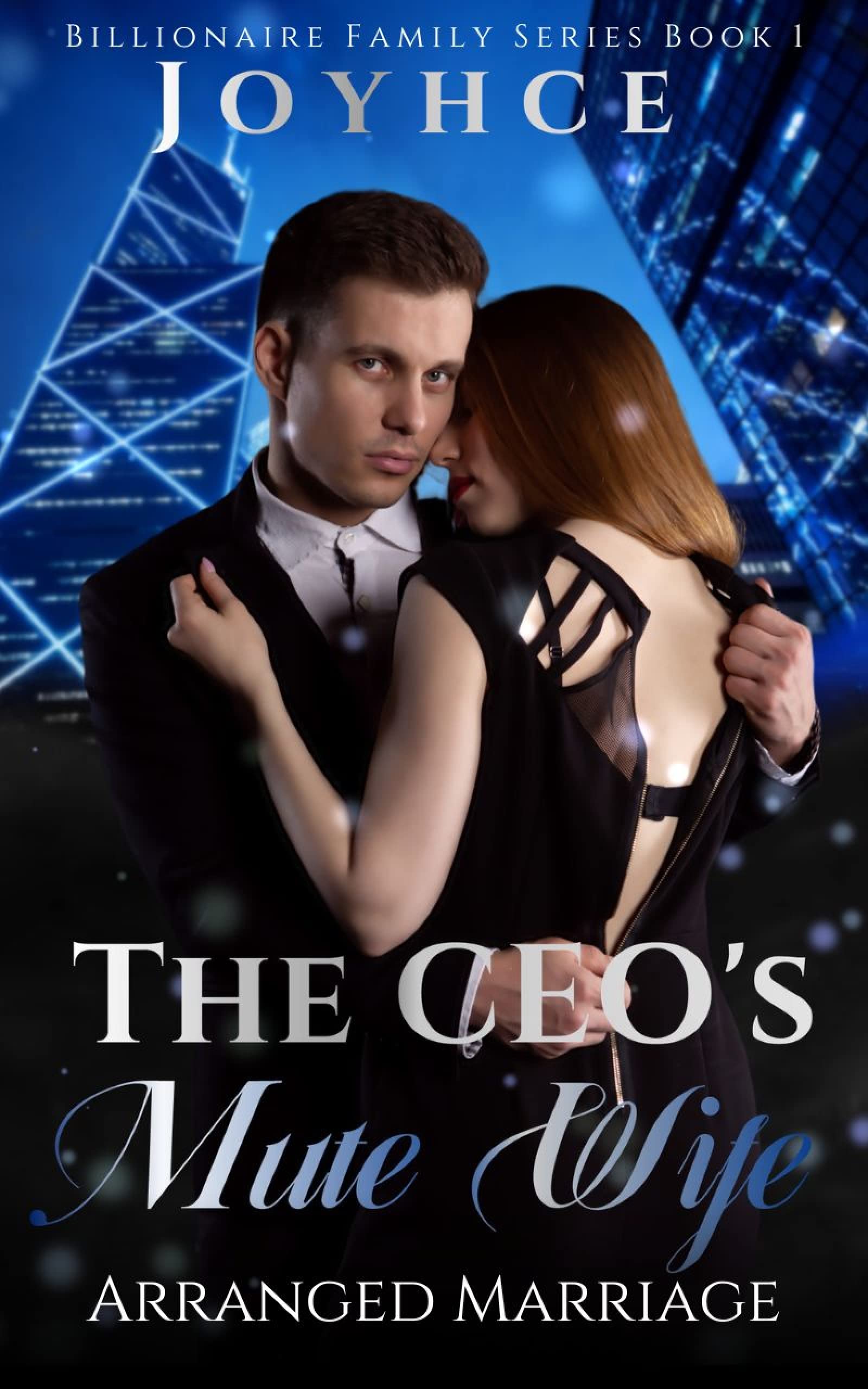 The CEO's Mute Wife: Arranged Marriage (Billionaire Family Series Book 1)