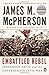 Embattled Rebel: Jefferson Davis and the Confederate Civil War by George Henry Davis '86 Professor of History James M McPherson (2015-09-15)