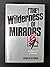 The Wilderness of Mirrors