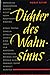 Dichter des Wahnsinns: Eine...