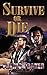 [(Survive or Die)] [By (author) Patrick Baker] published on (March, 2007)