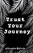 Trust Your Journey
