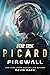 Firewall (Star Trek: Picard #5)