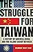 The Struggle for Taiwan: A ...