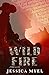 Wildfire by Jessica Myel Wildfire by Jessica Myel