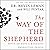 The Way of the Shepherd: Seven Secrets to Managing Productive People