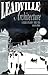 Leadville Architecture: Legacy of Silver, 1860-1899
