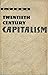 Twentieth Century Capitalism