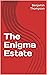 The Enigma Estate