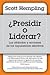 PRESIDIR O LIDERAR by Scott Hempling