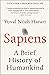 Sapiens: A Brief History of Humankind