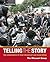 Telling the Story: The Convergence of Print, Broadcast and Online Media [TELLING THE STORY 4/E] [Spiral]