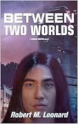 Between Two Worlds