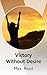 Victory Without Desire by Max Read