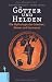 Götter und Helden: Die Mythologie der Griechen, Römer und Germanen von Peterich, Eckart (2011) Gebundene Ausgabe