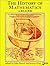 The History of Mathematics: An Open University Course Reader by John Fauvel (Editor), Jeremy Gray (Editor) (16-Mar-1987) Paperback