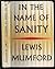 Rare IN THE NAME OF SANITY Mumford, LewisHarcourt, Brace & Company 1st edit/1st print 1954 [Hardcover] Mumford, Lewis [Hardcover] Mumford, Lewis