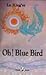 Oh! Blue Bird
