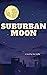 Suburban Moon by Joe Huffer