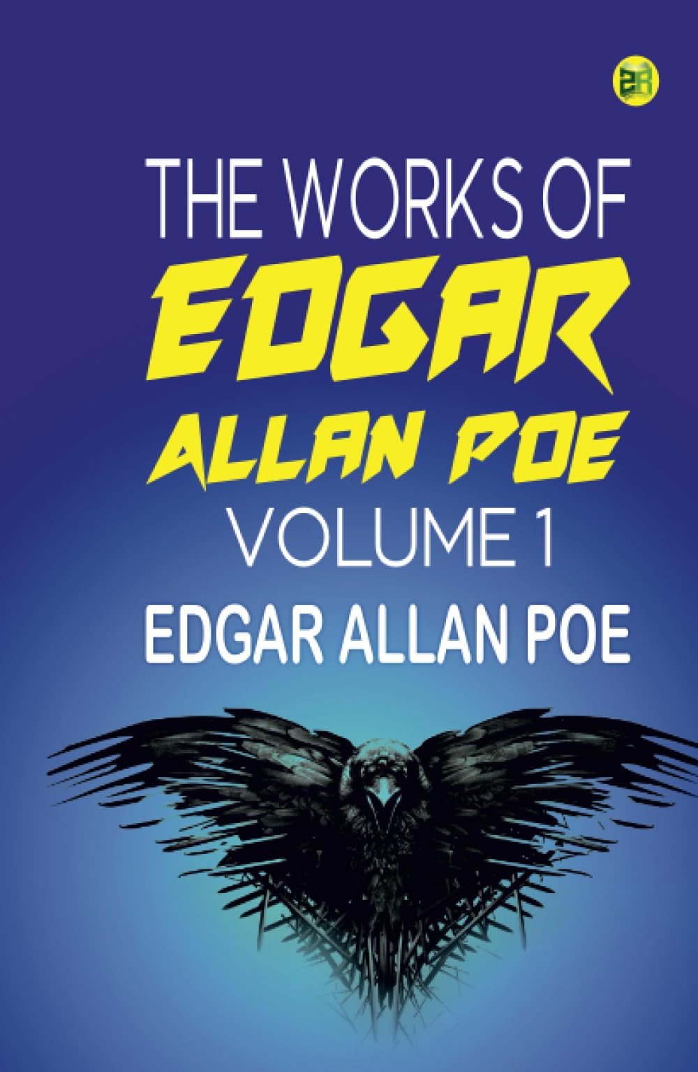 The Works of Edgar Allan Poe, Volume 1
