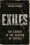 Exiles: The Church in the Shadow of Empire