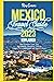 MEXICO TRAVEL GUIDE 2023 EX...