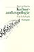 Kulturanthropologie: Ein Le...