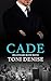 Cade: A Steamy Billionaire Second Chance Romance (Billionaire Blind Dates Book 3)