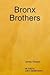 Bronx Brothers
