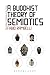 A Buddhist Theory of Semiotics: Signs, Ontology, and Salvation in Japanese Esoteric Buddhism (Continuum Advances in Semiotics) by Rambelli, Fabio (2013) Paperback