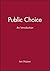 Public Choice: An Introduction by Iain McLean (1991-01-08)