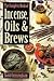 The Complete Book of Incense, Oils and Brews by Scott Cunning... by Victoria Poyser-Lisi (Illus...