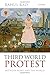 Third World Protest: Between Home and the World by Rahul Rao (2010-09-03)