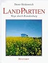 LandPartien. Wege durch Brandenburg