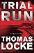 Trial Run (Fault Lines) by Thomas Locke (2015-08-04)