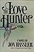 The Love Hunter by Jon Hassler (1981-06-01)