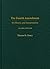 The Fourth Amendment: Its History and Interpretation, Second Edition 2nd edition by Thomas K. Clancy (2013) Hardcover