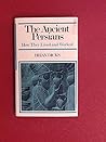 The ancient Persians: How they lived and worked