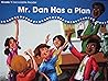Mr. Dan Has a Plan [BuildUp Phonics Grade 1 Decodable Reader, Fiction, Being A Good Community Member 1a]