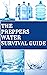 THE PREPPER'S WATER SURVIVA...