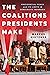 The Coalitions Presidents Make by Marcus Mietzner