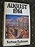 August 1914 by Barbara W. Tuchman August 1914 by Barbara W. Tuchman