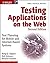 Testing Applications on the Web: Test Planning for Mobile and Internet-Based Systems by Hung Q. Nguyen (2003-06-27)